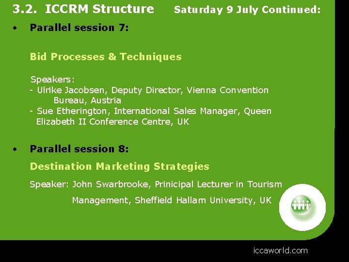 3. 2. ICCRM Structure • Saturday 9 July Continued: Parallel session 7: Bid Processes