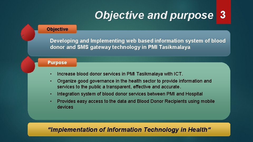 Objective and purpose 3 Objective Developing and Implementing web based information system of blood
