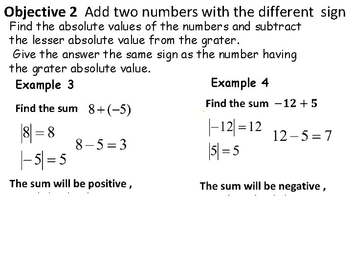 Objective 2 Add two numbers with the different sign Find the absolute values of