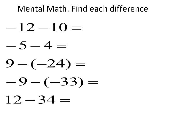 Mental Math. Find each difference 