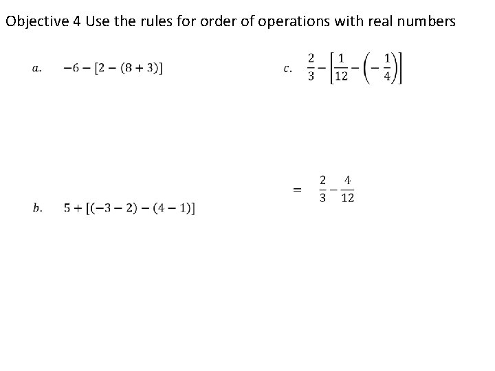 Objective 4 Use the rules for order of operations with real numbers 