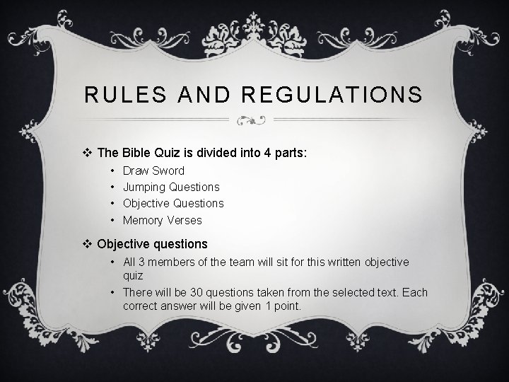 RULES AND REGULATIONS v The Bible Quiz is divided into 4 parts: • •