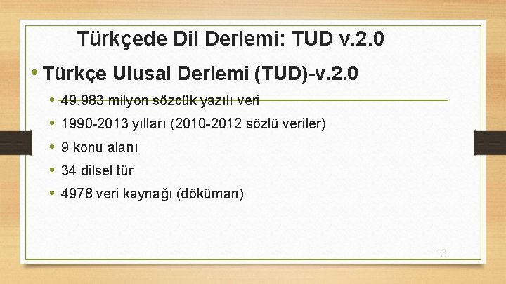 Türkçede Dil Derlemi: TUD v. 2. 0 • Türkçe Ulusal Derlemi (TUD)-v. 2. 0