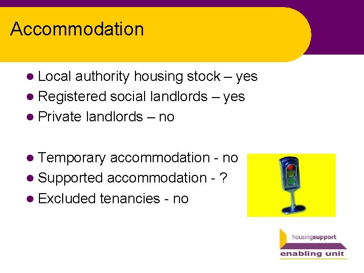 Accommodation l Local authority housing stock – yes l Registered social landlords – yes