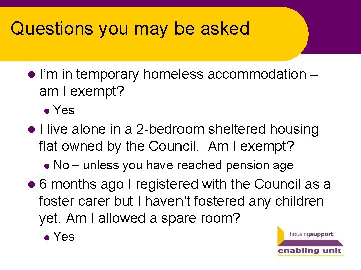 Questions you may be asked l I’m in temporary homeless accommodation – am I