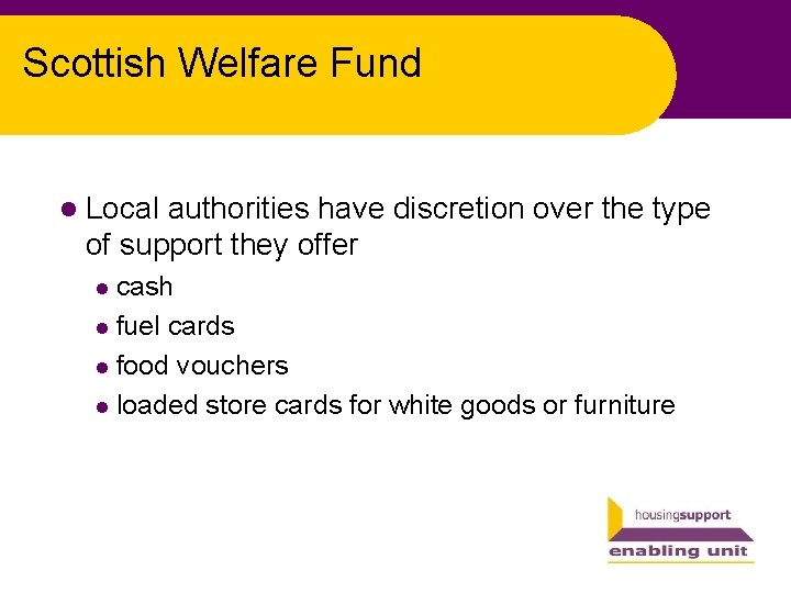 Scottish Welfare Fund l Local authorities have discretion over the type of support they