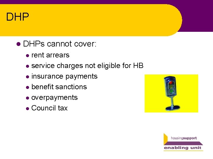 DHP l DHPs cannot cover: rent arrears l service charges not eligible for HB