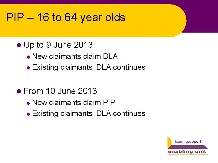 PIP – 16 to 64 year olds l Up to 9 June 2013 New