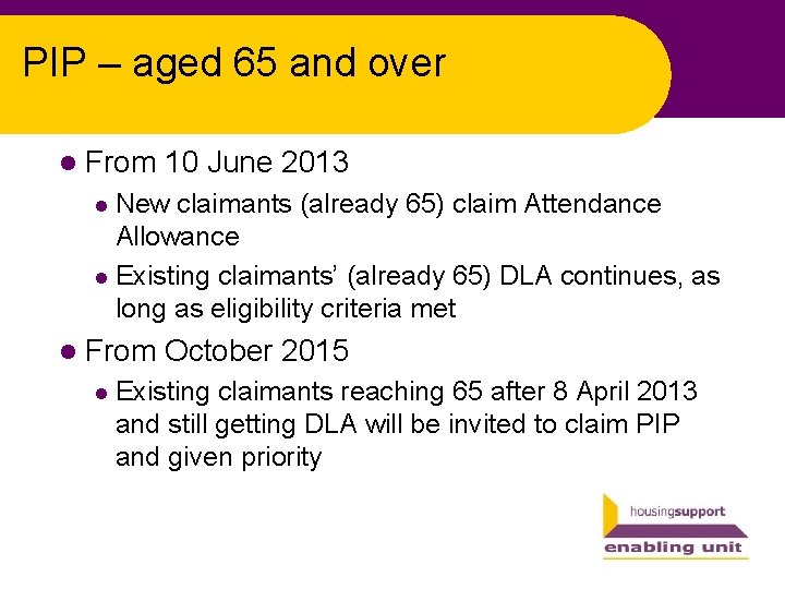 PIP – aged 65 and over l From 10 June 2013 New claimants (already