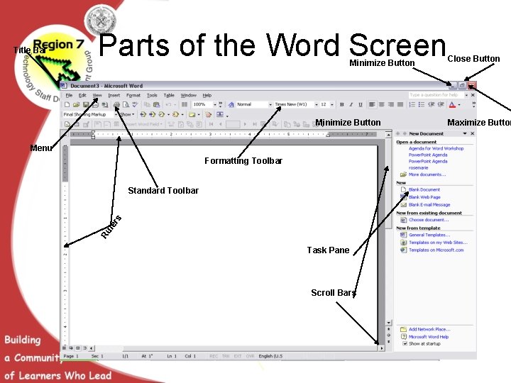 Title Bar Parts of the Word Screen Minimize Button Menu Formatting Toolbar Ru le