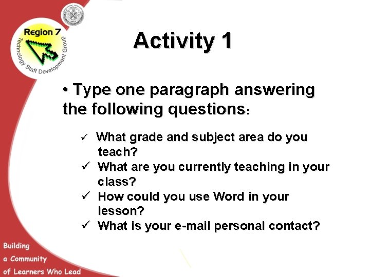 Activity 1 • Type one paragraph answering the following questions: What grade and subject
