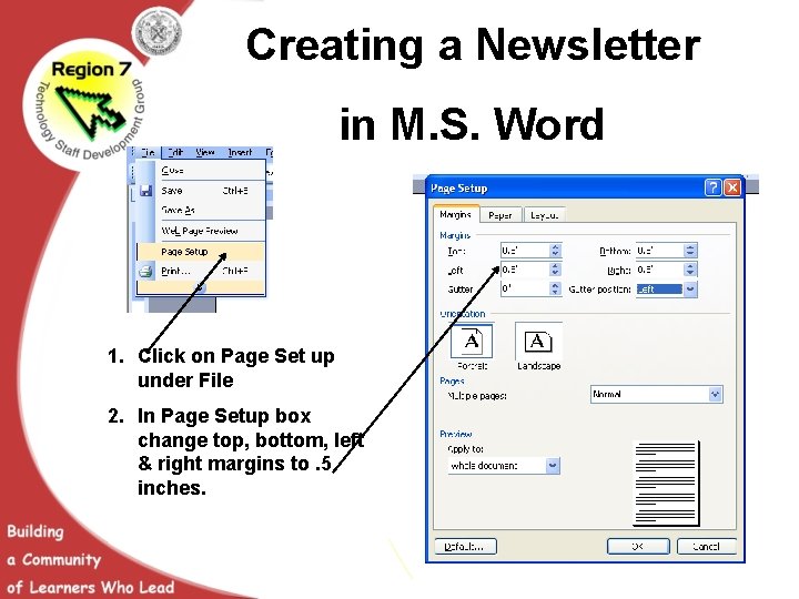 Creating a Newsletter in M. S. Word 1. Click on Page Set up under