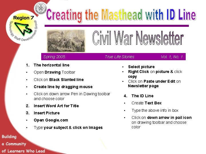 Spring 2005 True Life Stories 1. The horizontal line • Open Drawing Toolbar •
