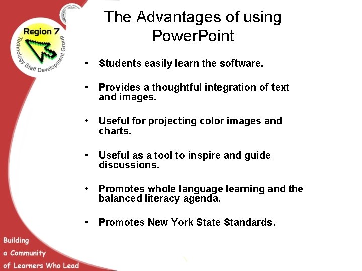 The Advantages of using Power. Point • Students easily learn the software. • Provides