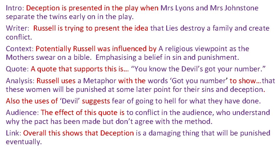 Intro: Deception is presented in the play when Mrs Lyons and Mrs Johnstone separate