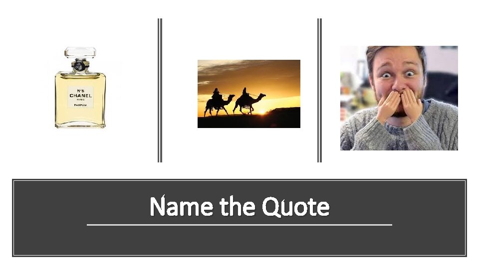 Name the Quote 