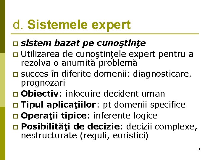 d. Sistemele expert sistem bazat pe cunoştinţe p Utilizarea de cunoştinţele expert pentru a d. Sistemele expert sistem bazat pe cunoştinţe p Utilizarea de cunoştinţele expert pentru a