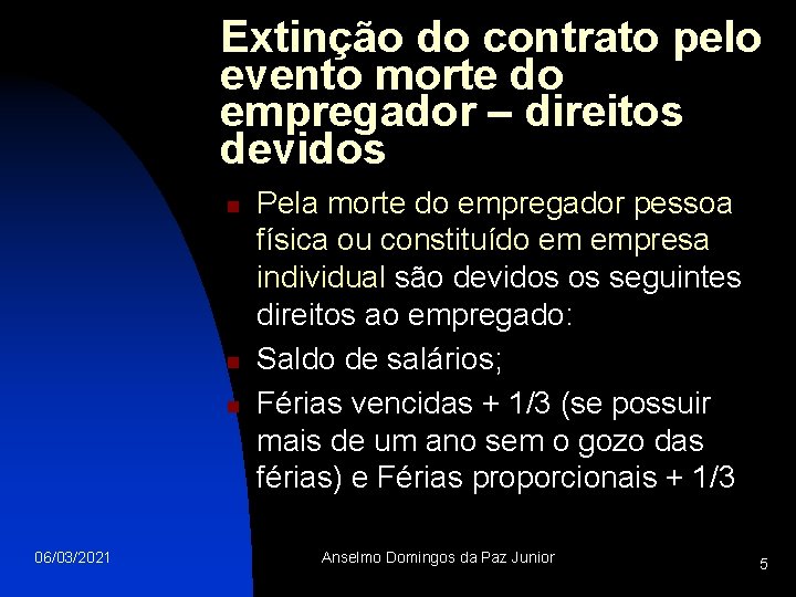 Extinção do contrato pelo evento morte do empregador – direitos devidos n n n