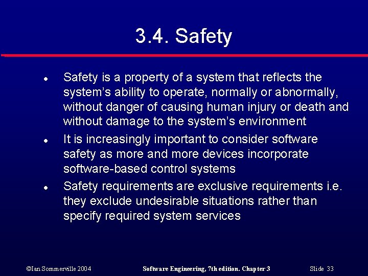 3. 4. Safety l l l Safety is a property of a system that