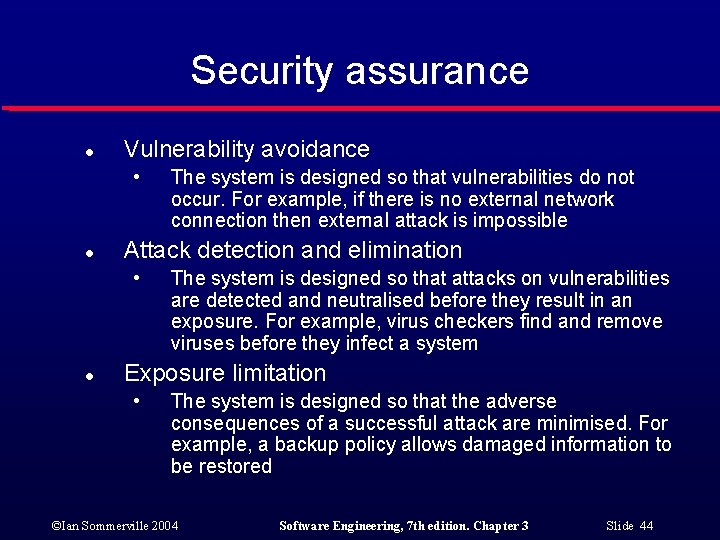Security assurance l Vulnerability avoidance • l Attack detection and elimination • l The