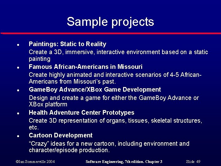 Sample projects l l l Paintings: Static to Reality Create a 3 D, immersive,