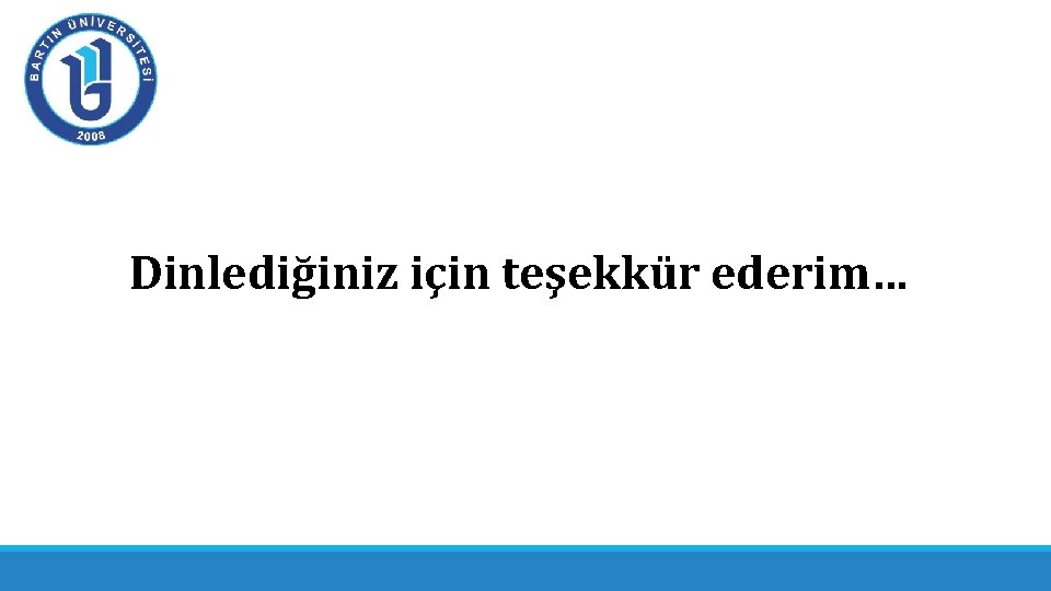 Dinlediğiniz için teşekkür ederim… 