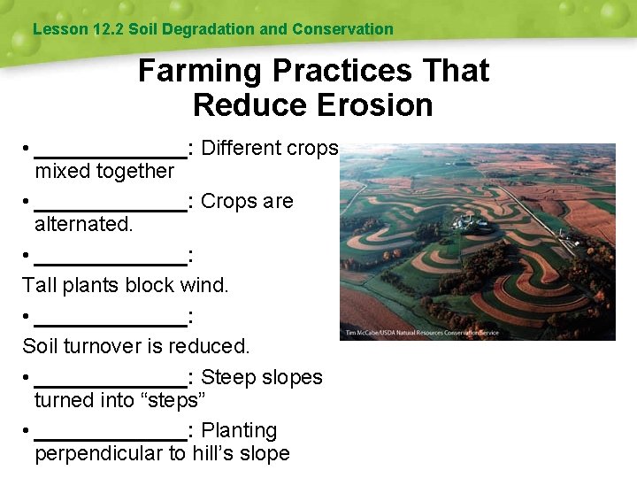 Lesson 12. 2 Soil Degradation and Conservation Farming Practices That Reduce Erosion • _______: