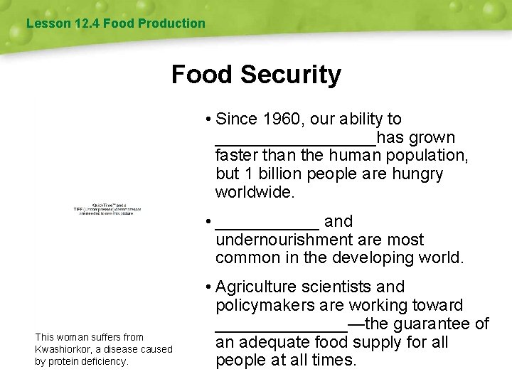 Lesson 12. 4 Food Production Food Security • Since 1960, our ability to _________has