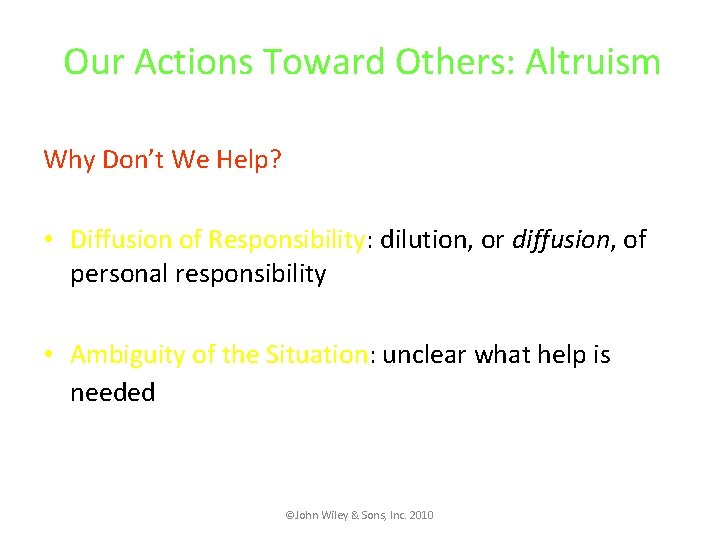 Our Actions Toward Others: Altruism Why Don’t We Help? • Diffusion of Responsibility: dilution,