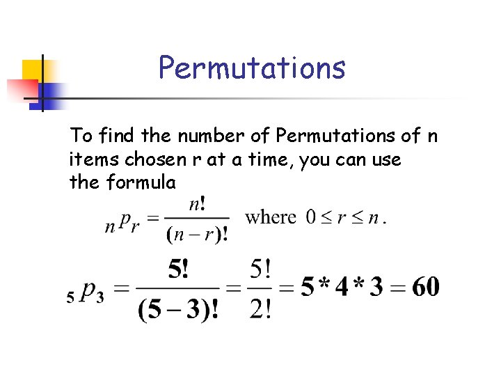 Permutations To find the number of Permutations of n items chosen r at a