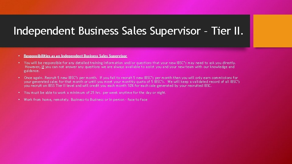 Independent Business Sales Supervisor – Tier II. • Responsibilities as an Independent Business Sales