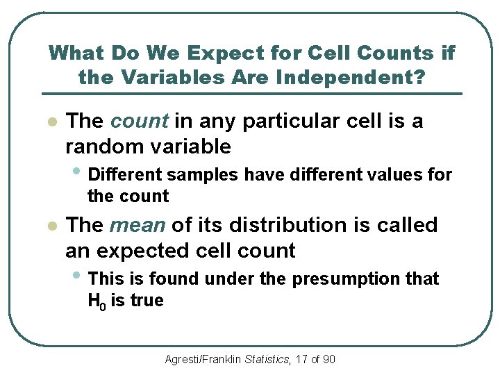 What Do We Expect for Cell Counts if the Variables Are Independent? l The