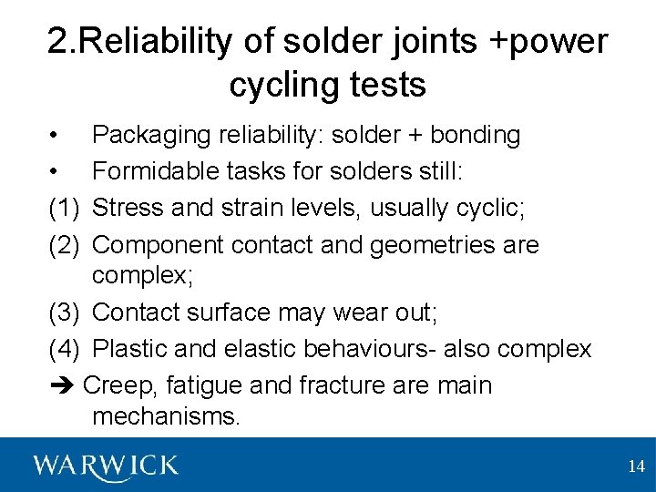 2. Reliability of solder joints +power cycling tests • • (1) (2) Packaging reliability: