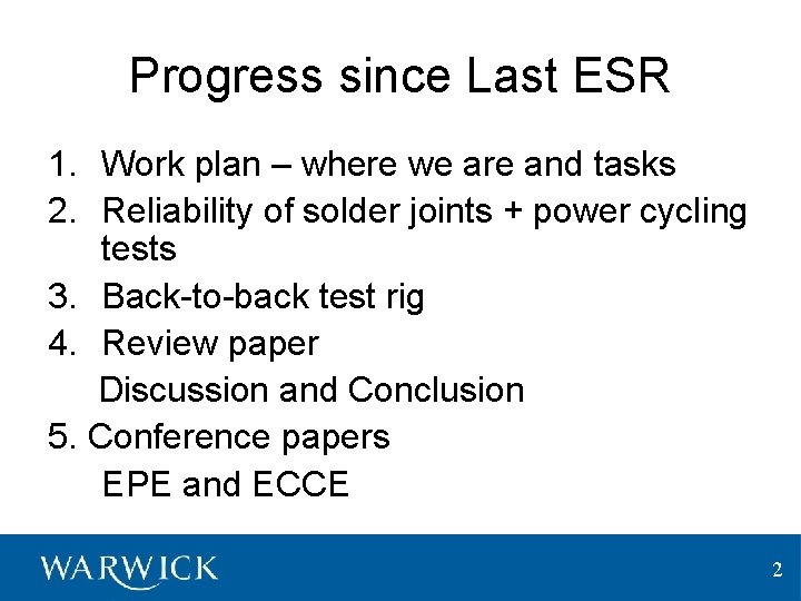 Progress since Last ESR 1. Work plan – where we are and tasks 2.