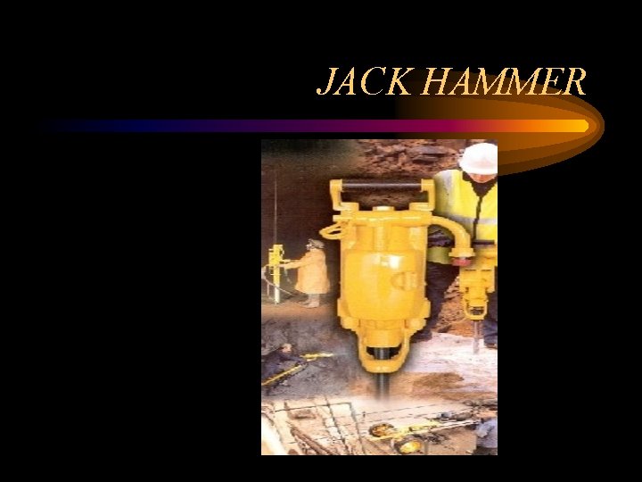 JACK HAMMER 