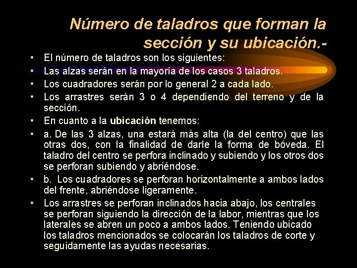 Número de taladros que forman la sección y su ubicación. • • El número
