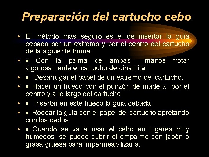 Preparación del cartucho cebo • El método más seguro es el de insertar la