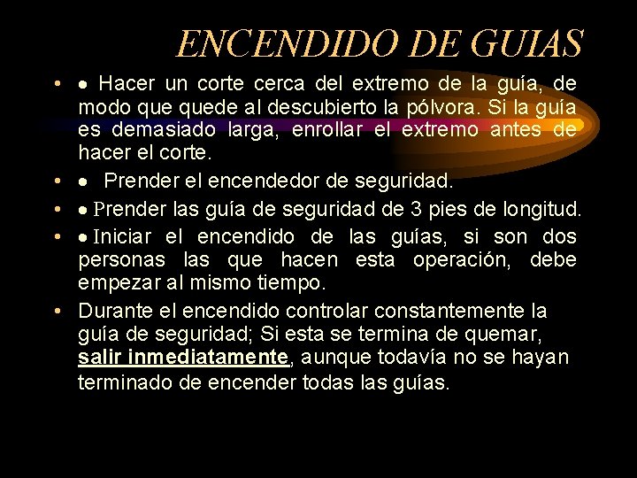 ENCENDIDO DE GUIAS • · Hacer un corte cerca del extremo de la guía,