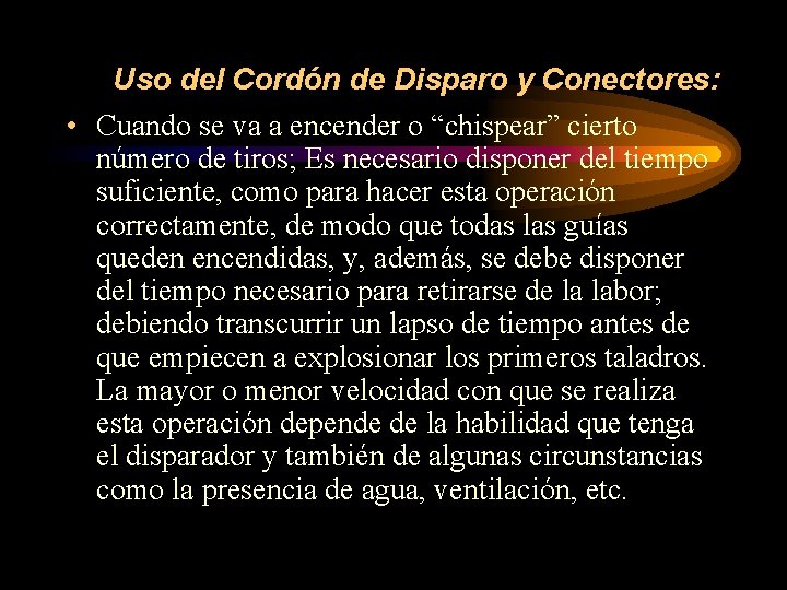 Uso del Cordón de Disparo y Conectores: • Cuando se va a encender o