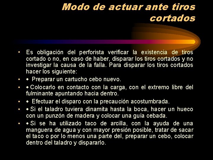 Modo de actuar ante tiros cortados • Es obligación del perforista verificar la existencia