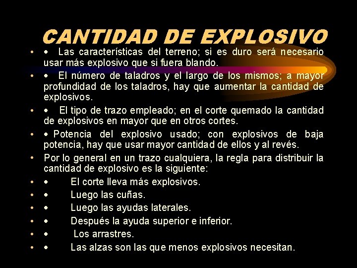 CANTIDAD DE EXPLOSIVO • · Las características del terreno; si es duro será necesario