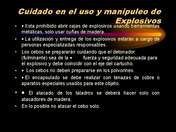 Cuidado en el uso y manipuleo de Explosivos • · Esta prohibido abrir cajas