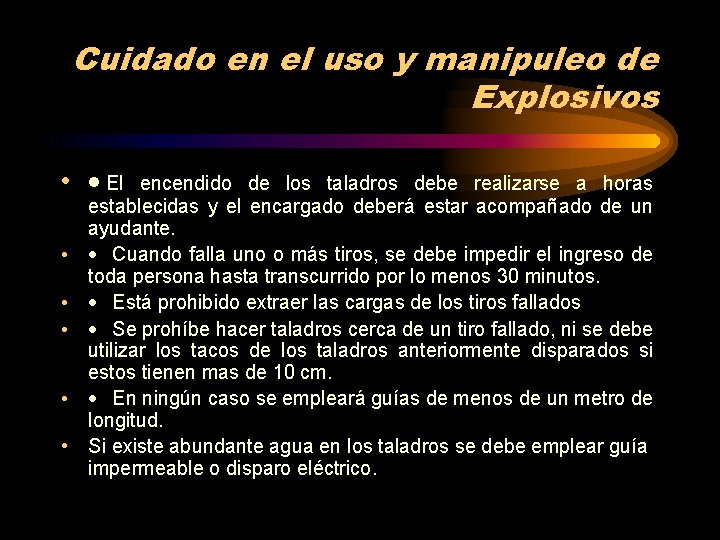 Cuidado en el uso y manipuleo de Explosivos • · El • • •