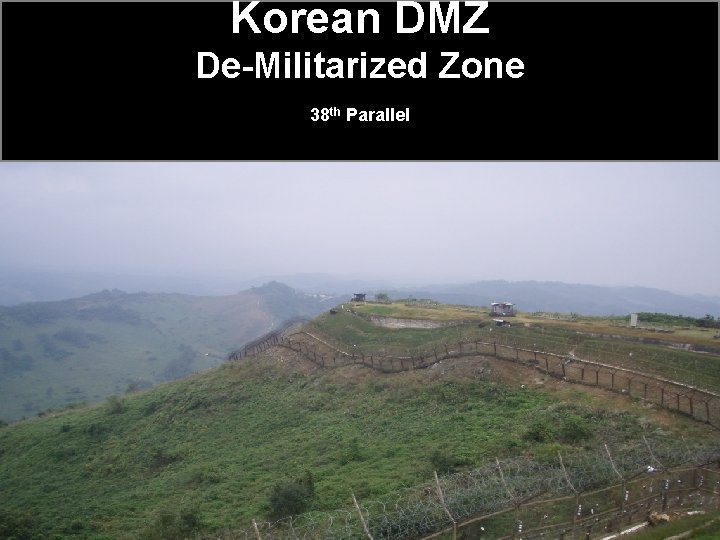 Korean DMZ De-Militarized Zone 38 th Parallel 
