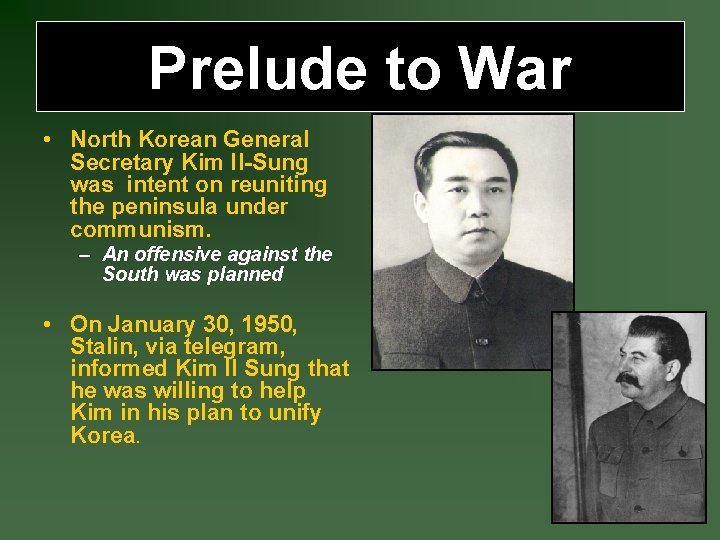 Prelude to War • North Korean General Secretary Kim Il-Sung was intent on reuniting