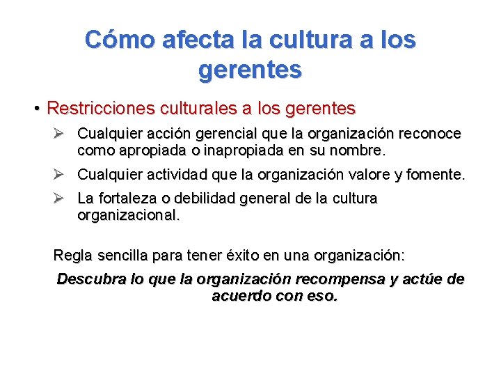 Cómo afecta la cultura a los gerentes • Restricciones culturales a los gerentes Ø