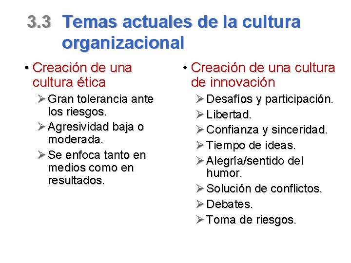 3. 3 Temas actuales de la cultura organizacional • Creación de una cultura ética