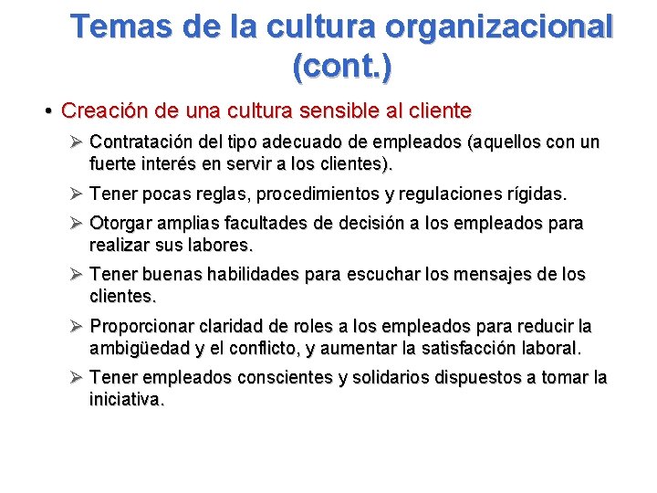 Temas de la cultura organizacional (cont. ) • Creación de una cultura sensible al