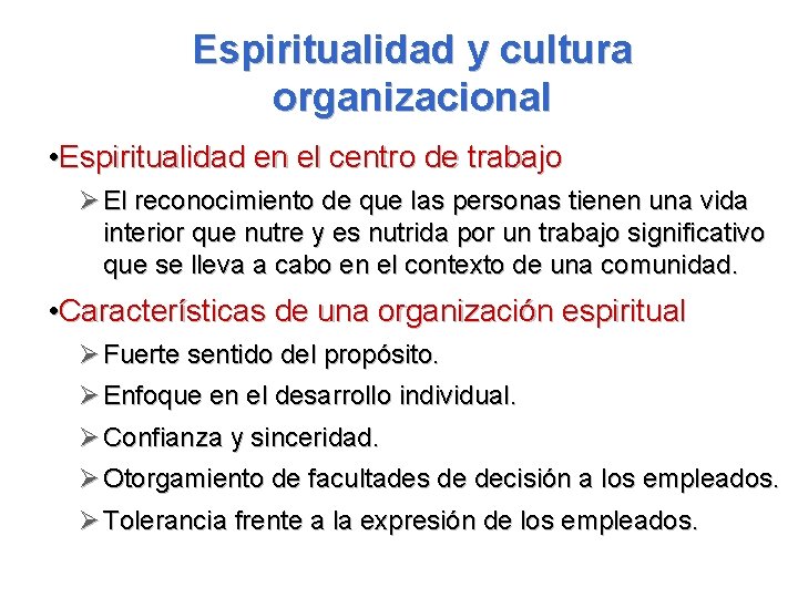Espiritualidad y cultura organizacional • Espiritualidad en el centro de trabajo Ø El reconocimiento