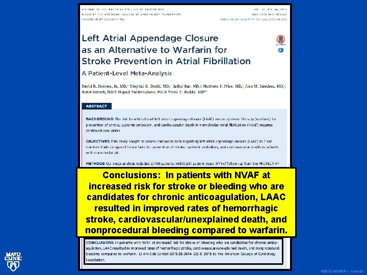 Conclusions: In patients with NVAF at increased risk for stroke or bleeding who are